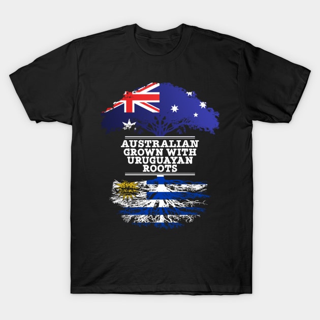 Australian Grown With Uruguayan Roots - Gift for Uruguayan With Roots From Uruguay T-Shirt by Country Flags